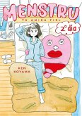 Menstru, tu amiga fiel, 2º día Menstru, tu amiga fiel, 2º día