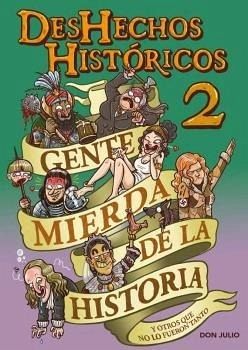 Deshechos históricos 2 : gente mierdas de la historia