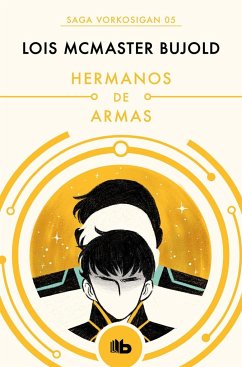 Hermanos de armas (Las aventuras de Miles Vorkosigan 8)