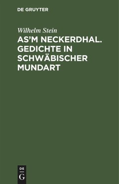 As'm Neckerdhal. Gedichte in schwäbischer Mundart - Stein, Wilhelm