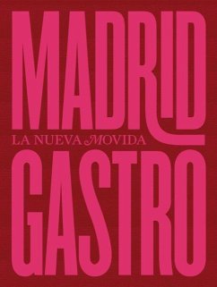 Madrid gastro : la nueva movida - Fernández Hoya, Alberto; Academia Madrileña de Gastronomía