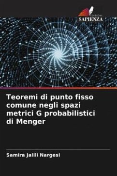 Teoremi di punto fisso comune negli spazi metrici G probabilistici di Menger - Jalili Nargesi, Samira