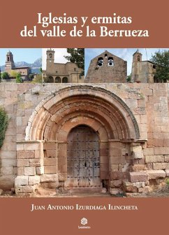 Iglesias y ermitas del valle de la Berrueza - Izurdiaga Ilincheta, Juan Antonio