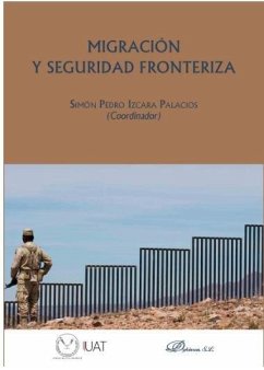 Migración y seguridad fronteriza - Izcara Palacios, Simón Pedro Migración y seguridad fronteriza - Izcara Palacios, Simón Pedro