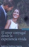 El amor conyugal desde la experiencia vivida