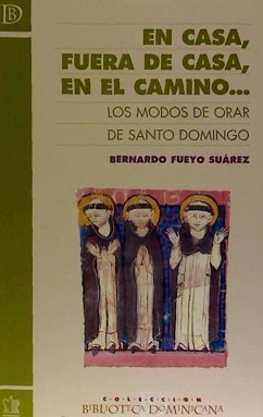 En casa, fuera de casa, en el camino-- : los modos de orar de Santo Domingo - Fueyo Suárez, Bernardo