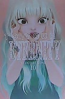 TO YOUR ETERNITY N 10