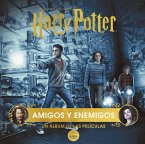 HARRY POTTER: AMIGOS Y ENEMIGOS. UN ÁLBUM DE LAS PELÍCULAS HARRY POTTER: AMIGOS Y ENEMIGOS. UN ÁLBUM DE LAS PELÍCULAS