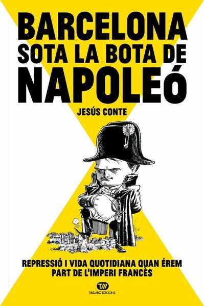 BARCELONA SOTA LA BOTA DE NAPOLEÓ BARCELONA SOTA LA BOTA DE NAPOLEÓ