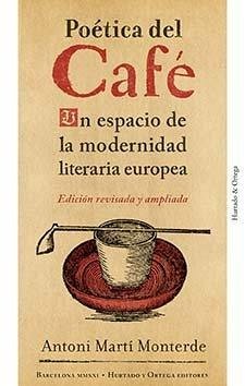 Cover Poética del café : un espacio de la modernidad literaria europea
