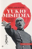 Yukio Mishima : vida y muerte del último samurái