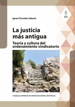 La justicia más antigua : teoría y cultura del ordenamiento vindicatorio - Terradas i Saborit, Ignasi