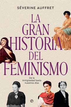 La gran historia del feminismo : de la Antigüedad hasta nuestros días - Auffret, Séverine