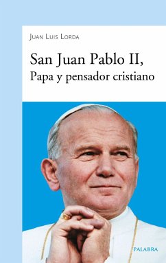 San Juan Pablo II, papa y pensador cristiano - Lorda Iñarra, Juan Luis