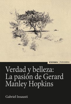 Verdad y belleza : la pasión de Gerard Manley Hopkins - Insausti, Gabriel