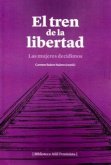 El tren de la libertad : las mujeres decidimos