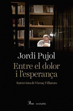 Entre el dolor i l'esperança - Pujol, Jordi Entre el dolor i l'esperança - Pujol, Jordi