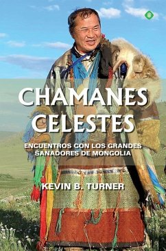 Cover Chamanes celestes : encuentros con los grandes sanadores de Mongolia