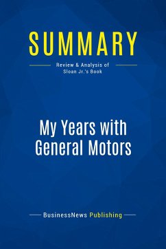 Summary: My Years with General Motors - Businessnews Publishing