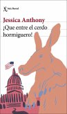 ¡Que entre el cerdo hormiguero! ¡Que entre el cerdo hormiguero!