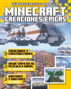 Cover Creaciones épicas en Minecraft : guía independiente y no oficial