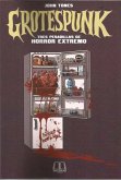 Grotespunk : tres pesadillas de horror extremo Grotespunk : tres pesadillas de horror extremo