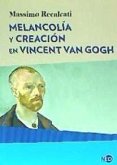 Melancolía y creación en Vincent Van Gogh