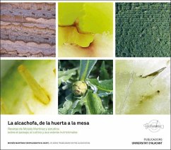 La alcachofa, de la huerta a la mesa : recetas de Moisés Martínez y estudios sobre el paisaje, el cultivo y sus valores nutricionales - Roca, Javier; Sánchez Fernández, Antonio; Canales Martínez, Gregorio; Martínez Cano, Moisés