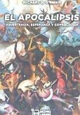 El apocalipsis : advertencia, esperanza y consolación El apocalipsis : advertencia, esperanza y consolación
