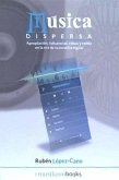 Música dispersa : apropiación, influencias, robos y remix en la era de la escucha digital