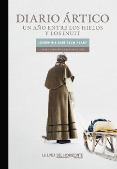 Diario ártico : un año entre los hielos y los inuit - Cacho Gómez, Javier; Diebitsch Peary, Josephine