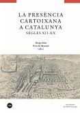 La presència cartoixana a Catalunya segles XII-XX La presència cartoixana a Catalunya segles XII-XX