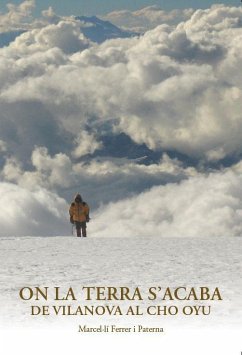 On la terra s'acaba. De Vilanova a Cho Oyu : De Vilanova a Cho Oyu - Ferrer i Paterna, Marcel·lí