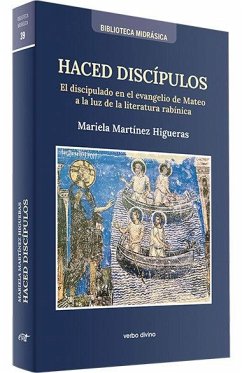 Cover Haced discípulos : el discipulado en el evangelio de Mateo a la luz de la literatura rabínica