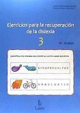 Ejercicios apra la recuperación de la dislexia 3 : 10-12 años