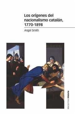 Los orígenes del nacionalismo catalán, 1770-1898 - Smith, Angel