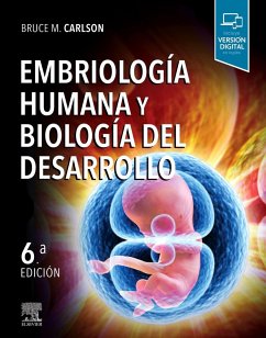 Embriología humana y biología del desarrollo - Carlson, Bruce M.