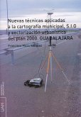 Nuevas técnicas aplicadas a la cartografía municipal S.I.G. y sectorización urbanística del plan 2000, Guadalajara