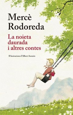 La noieta daurada i altres contes - Rodoreda, Mercè; Asensio, Albert