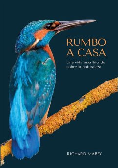 Cover Rumbo a casa : una vida escribiendo sobre la naturaleza