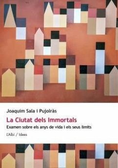 Cover La ciutat dels immortals : examen sobre els anys de vida i els seus límits