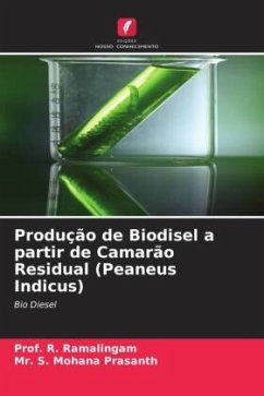 Produção de Biodisel a partir de Camarão Residual (Peaneus Indicus) - Ramalingam, Prof. R.;Mohana Prasanth, Mr. S.