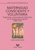 Maternidad consciente y voluntaria : eugenesia y emancipación femenina en el anarquismo español, 1900-1939