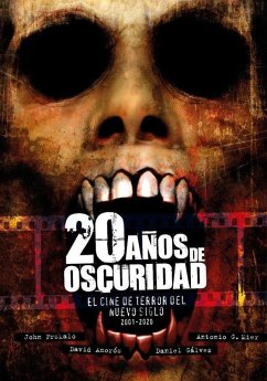 Cover 20 años de oscuridad : el cine de terror del nuevo siglo : 2001-2020