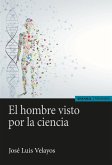 El hombre visto por la ciencia