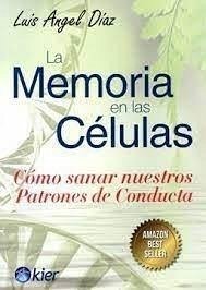 Cover La memoria en las células : cómo sanar nuestros patrones de conducta