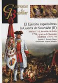 El Ejército Español tras la guerra de Sucesión II : Sicilia 1718, invasión de Italia 1734 y guerra de Sucesión Austriaca 1740-1748