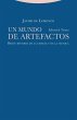 Un mundo de artefactos : breve historia... - Bild 1