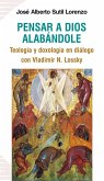 Pensar a Dios alabándole : teología y doxología en diálogo con Vladimir N. Lossky