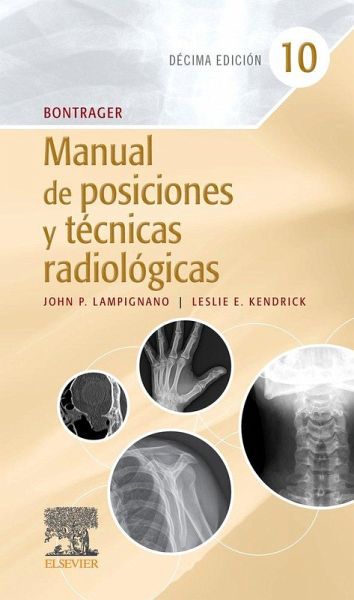 Bontrager. Manual de posiciones y técnicas radiológicas Bontrager. Manual de posiciones y técnicas radiológicas